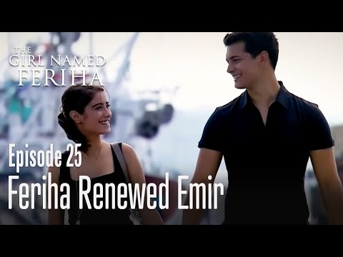 Feriha renewed Emir - The Girl Named Feriha | Episode 25
