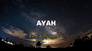 Download lagu AYAH-RATIH PURWASIH(LIRIK) mp3 Download lagu AYAH-RATIH PURWASIH(LIRIK) mp3