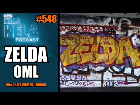 ZELDA ( 90s GRAFFITI WRITER, LONDON) // KILLA KELA PODCAST # 548