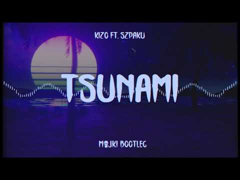 Kizo ft. Szpaku - Tsunami (Majki Bootleg)