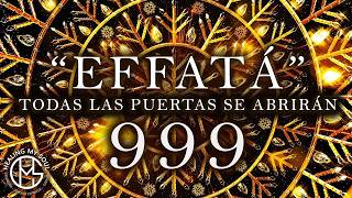 "EFFATÁ " TODAS LAS PUERTAS SE ABRIRÁN - Música para atraer dinero inesperado, riqueza y abundancia