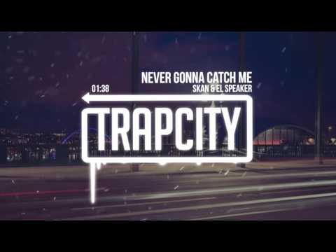 Skan & El Speaker - Never Gonna Catch Me