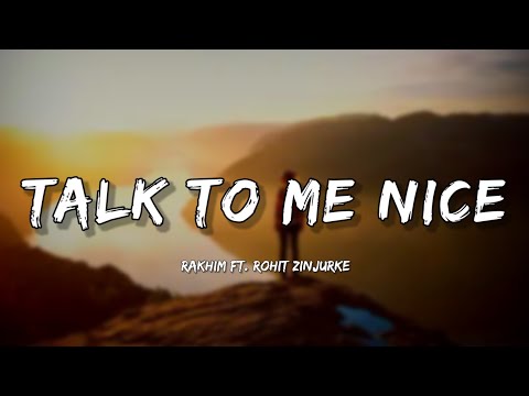 Rakhim - Talk To Me Nice (Lyrics)
