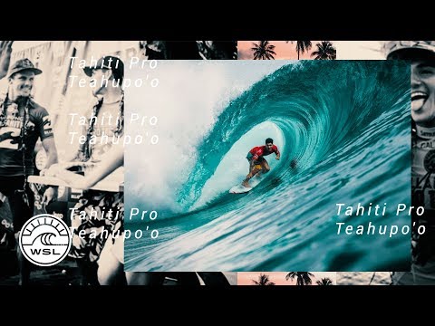 The Tahiti Pro Teahupo'o - For the Fearless By Nature