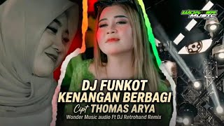 Download lagu DJ FUNKOT ASIK - KENANGAN BERBAGI SEPI 2026 (THOMAS ARYA) - FUNKOT VIRAL FYP TIK TOK mp3