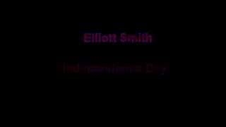 Elliott Smith Independence Day (Lyrics)