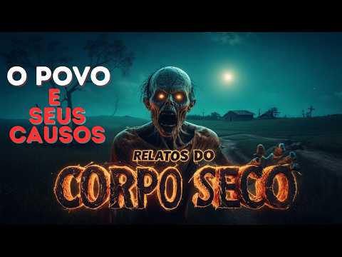 ⚠️ Cuidado com o Corpo Seco! O 10 Causos Mais Temido do Sertão! 🌙
