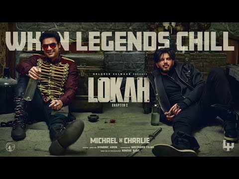 When Legends Chill: Michael x Charlie | Lokah | Tovino Thomas |  Dulquer Salmaan |  Dominic | Nimish