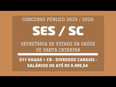 Publicado Edital Concurso SES / SC - 2025 / 2026: mais 500 vagas e cadastro reserva (Santa Catarina)