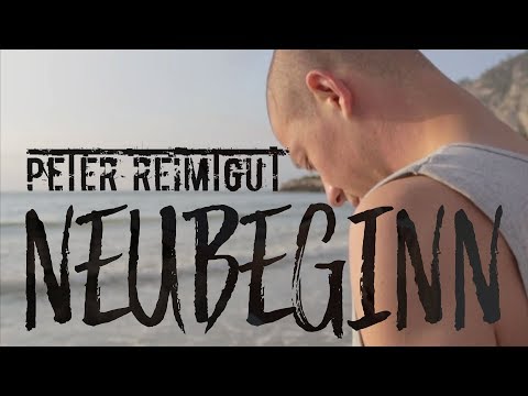 Peter Reimtgut - Neubeginn -  (Musikvideo)