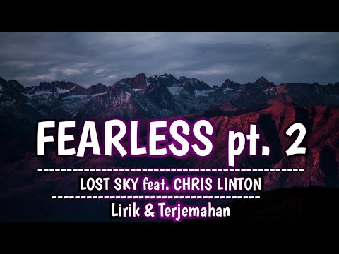 Lost Sky - Fearless pt.II (feat. Chris Linton) | Lirik + Terjemahan Indonesia