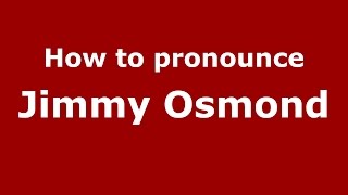 How to pronounce Jimmy Osmond