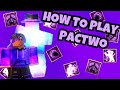 HOW TO PLAY AND DESTROY PEOPLE WITH PACTWO | Encounters Guide Series