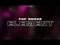 Pop Smoke Element Lyrics Official Lyrics