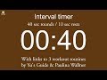 Interval timer - 40 sec rounds / 10 sec rests (including links to 3 workout routines)