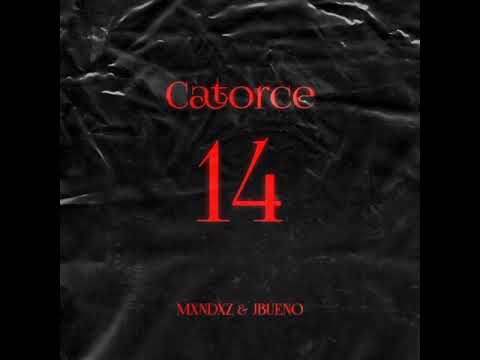 01|| CATORCE - JBUENO X MXNDXZ