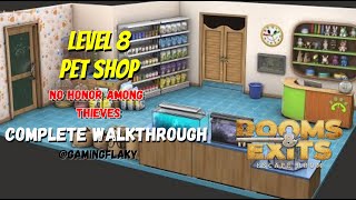 Rooms & Exits Level 8 Pet Shop [Latest Walkthrough] Chapter 2 (No Honor Among Th
