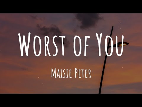 Worst Of You - Maisie Peters (Lyrics)