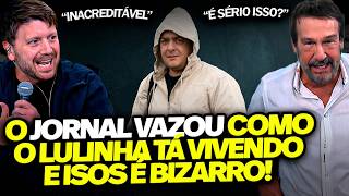 INACREDITÁVEL! JORNAL EXPÕE A VIDA DE LULINHA NA ESPANHA E PÂNICO ANALISA A REVIRAVOLTA