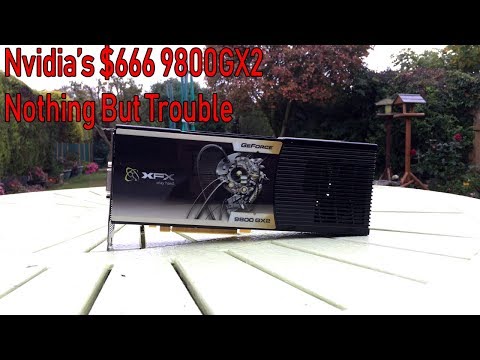 Nvidia's Old $666 9800GX2 Is The Unluckiest Graphics Card I've Ever Bought...