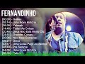 Fernandinho 2024 MIX Playlist Galileu Uma Nova História Yahweh Todas As Coisas