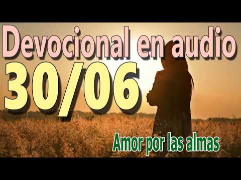 Devocional en audio 30/06 - Amor por las almas