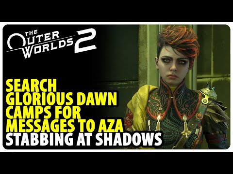Search Glorious Dawn Camps for Messages to Aza - Stabbing at Shadows | The Outer Worlds 2