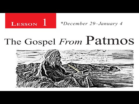 2019 Q1 Lesson 01 – The Gospel From Patmos