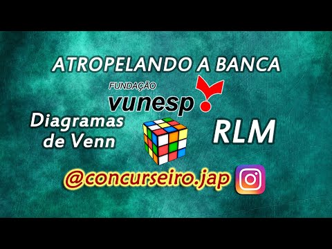 Atropelando a banca Vunesp - RLM - Diagramas de Venn