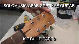 SOLOMUSIC SG STYLE ELECTRIC GUITAR KIT BUILD - PART 2