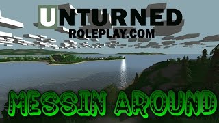 Unturned Gameplay #1 [Messin Around]