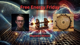 Free Energy Friday - Magnetic Motors