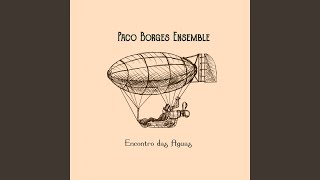 Paco Borges Ensemble - Encontro Das Aguas video