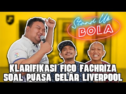 #StandUpBola EPS. 6 - GERRR!!! KLARIFIKASI FICO FACHRIZA SOAL PUASA GELAR LIVERPOOL