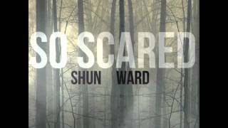 Shun Ward - So Scared [Chill R&B]  (Video in description below)