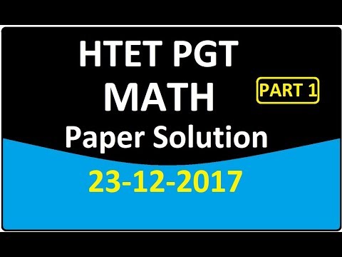 🔥HTET Level 3 PGT MATH PAPER solution 23 Dec 2017 PART1 Video