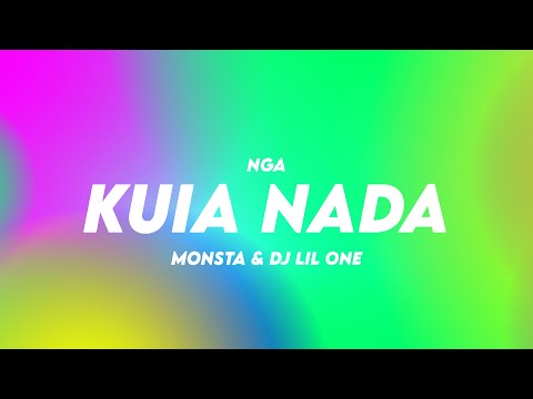 NGA x Monsta x Dj Liu One  - Kuia Nada (Letra)