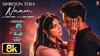 Download lagu Simroon Tera Naam 8K Video Song: Yaariyan 2 | Divya, Yash | Manan, Sachet | Radhika,Vinay |Bhushan K mp3
