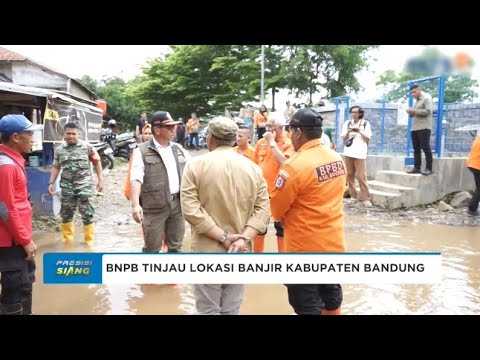 BNPB TINJAU LOKASI BANJIR KABUPATEN BANDUNG