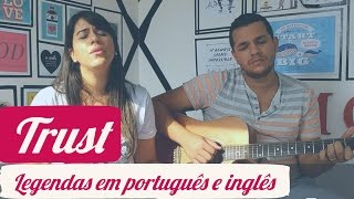 Trust - Hillsong Young &amp; Free (Cover com legendas em português e inglês)