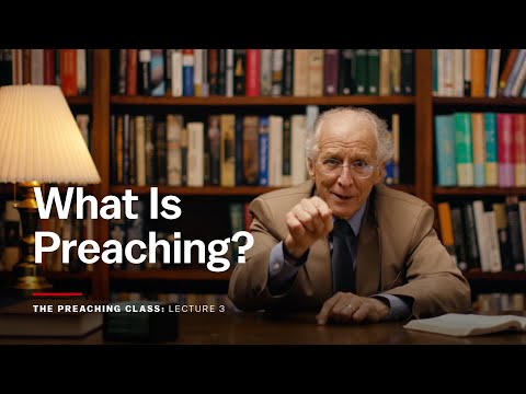 Lecture 3: What Is Preaching?