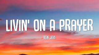 Bon Jovi - Livin&#39; On A Prayer(Lyrics)