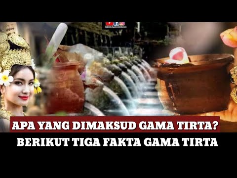 APA ITU GAMA TIRTA? BERIKUT TIGA FAKTANYA!