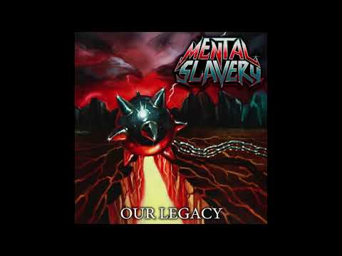 Mental Slavery -  Our Legacy (Full Album, 2018)
