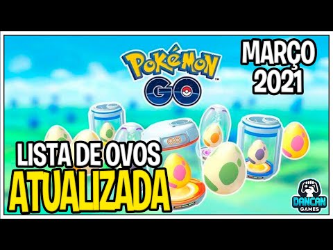 LISTA DE OVOS ATUALIZADAS NA ESTAÇÃO DE MARÇO - POKEMON GO