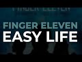 Finger Eleven - Easy Life (Official Audio)
