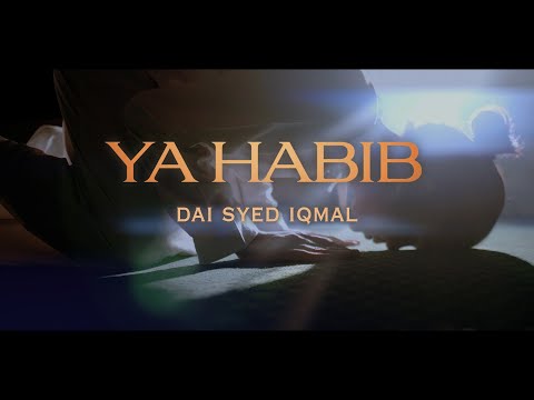 DAI SYED IQMAL - YA HABIB (OFFICIAL MUSIC VIDEO)