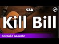 SZA - Kill Bill (SLOW karaoke acoustic)