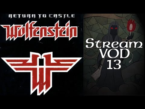 Stream Play - Return to Castle Wolfenstein - 13 The Trainyard