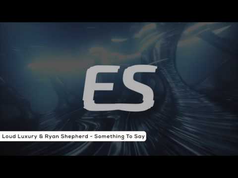 Loud Luxury & Ryan Shepherd - Something To Say [BASS BOOST]